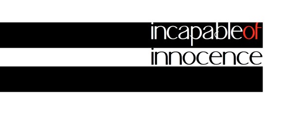 Incapable of innocence