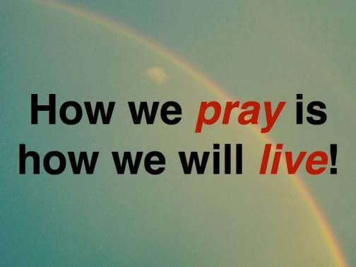 Pray = Live