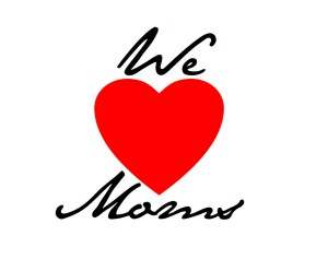 We Love Moms