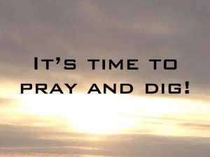 Pray & Dig