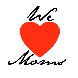 We Love Moms