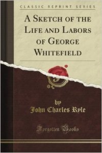 A Sketch of the Life and Labors of George Whitefield