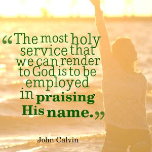 Holy service of praise - Calvin