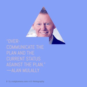 Mulally - overcommunicate