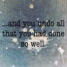 Undo all you had&nbsp;done
