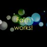 Faith works