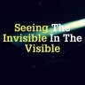 See the invisible in the&nbsp;visible
