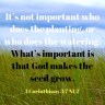 1 Corinthians 3.7&nbsp;NLT