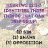 3 trip-ups [Hebrews&nbsp;12.1-3]