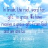 Greek root for gift is&nbsp;grace