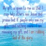 My gift is to help&nbsp;others