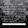 Proverbs 10.18-19 NLT